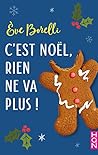 C'est Noël, rien ne va plus ! by Eve Borelli