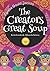 The Creators Great Soup: Ki...