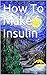 How To Make Insulin