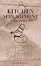 Kitchen Management: The untold reality (The untold realities of how to create and maintain a profitable, professional kitchen Book 1)