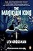 The Magician King by Lev Grossman