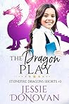 The Dragon Play by Jessie Donovan