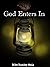 God Enters In