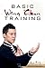 Basic Wing Chun Training: Wing Chun For Street Fighting and Self-Defense