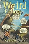 The Weird Fiction Review, Fall 2018 The Weird Fiction Review, Fall 2018