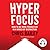 Hyperfocus: How to Be More Productive in a World of Distraction