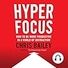 Hyperfocus: How t...