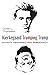 Kierkegaard Trumping Trump: Divinity Resurrecting Democracy