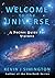 Welcome To The Universe: A Pocket Guide For Visitors