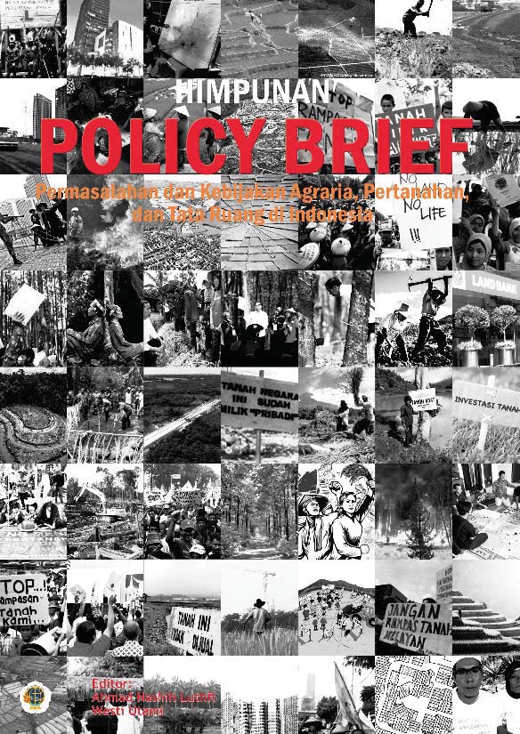 Permasalahan dan Kebijakan Agraria, Pertanahan, dan Tata Ruang di Indonesia (Himpunan Policy Brief)