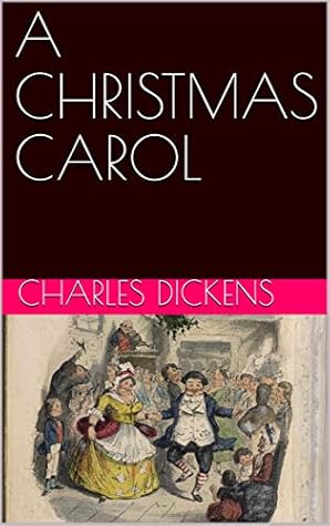 A Christmas Carol by Charles Dickens