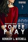 Power Play by Kennedy L. Mitchell