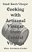 Cooking with Artisanal Vinegar from Central Virginia by Ann Mills