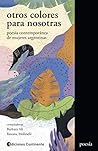 Otros colores para nosotras: Poesía contemporánea de mujeres argentinas (Spanish Edition)