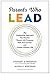 Parents Who Lead: The Leadership Approach You Need to Parent with Purpose, Fuel Your Career, and Create a Richer Life