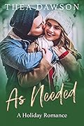 As Needed: A Romantic Comedy for the Holidays