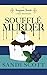 Soufflé Murder: A Seagrass Sweets Cozy Mystery