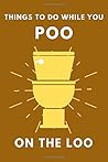 Things To Do While You Poo On The Loo: Activity Book With Funny Facts, Bathroom Jokes, Poop Puzzles, Sudoku & Much More. Perfect Gag Gift. (Alex Smart's Bathroom Readers)