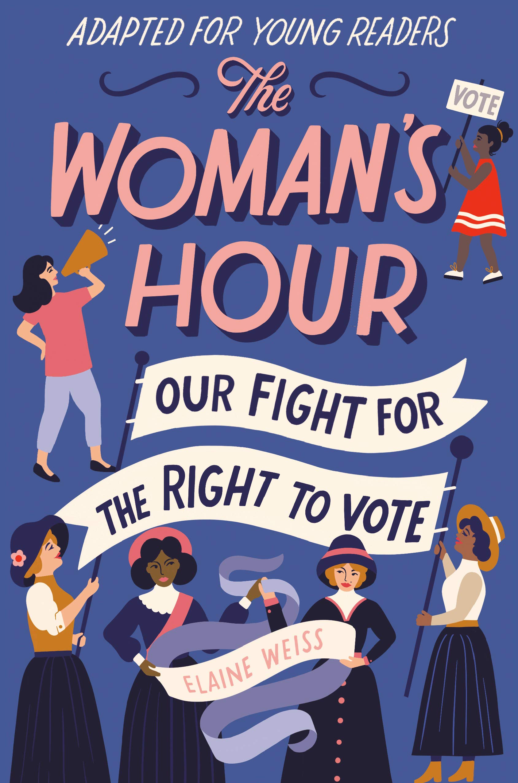 The Woman's Hour: Our Fight for the Right to Vote (Hardcover)