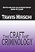 The Craft of Criminology by Travis Hirschi