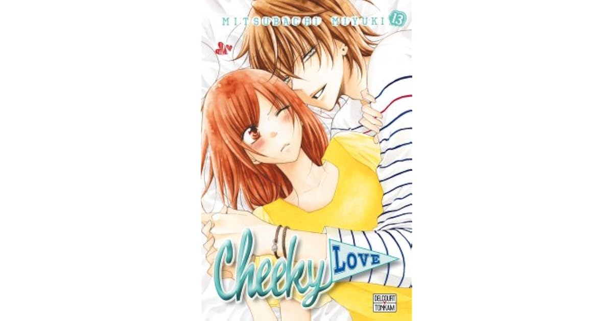 Cheeky Love, Tome 13 (Cheeky love, #13) by Mitsubachi Miyuki