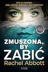 Zmuszona, by zabić by Rachel Abbott