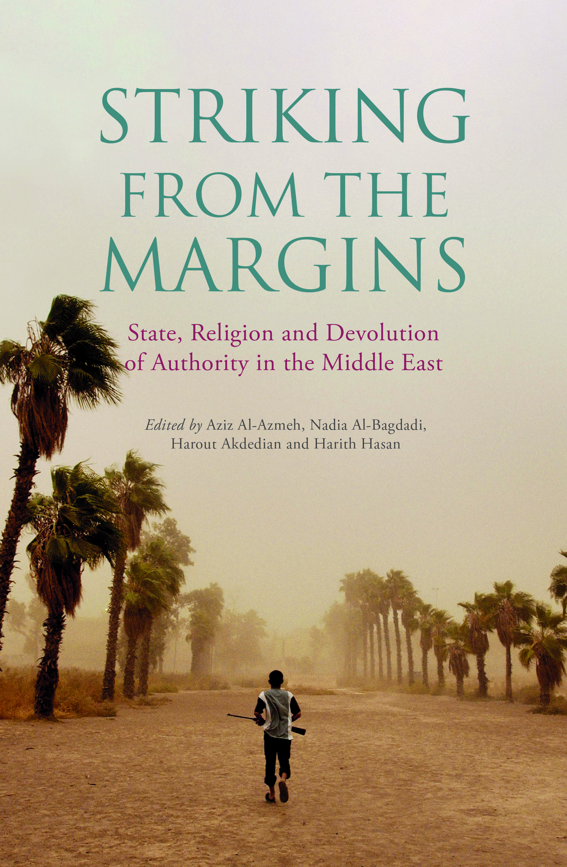 Striking from the Margins: State, Religion and Devolution of Authority in the Middle East (Paperback)