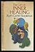 The Gift of Inner Healing/The Experience of Inner Healing by Ruth Carter Stapleton