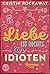 Liebe ist nichts für Idioten