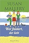 Wer flüstert, der liebt by Susan Mallery