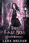 The Last Bell (The Weight of Magic, #6) The Last Bell (The Weight of Magic, #6)