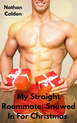 My Straight Roommate: Snowed In for Christmas (A MM Short Story)