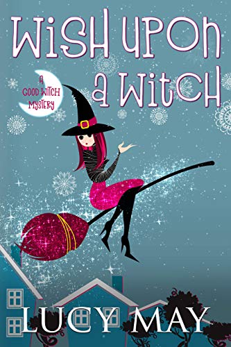 Wish Upon A Witch (Good Witch #1)