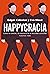 Happycracia: Cómo la ciencia y la industria de la felicidad controlan nuestras vidas