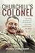 Churchill's Colonel: The War Diaries of Lieutenant Colonel Anthony Barne