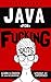 Java for Fucking Idiots by Steven Brown