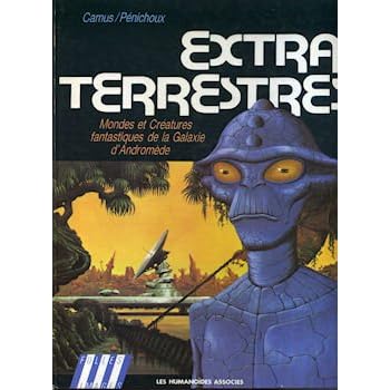 Extra Terrestres Mondes Et Creatures De La Galaxie D Andromede By William Camus