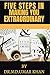 Five Steps In Making You Extraordinary by Dr.Md Umar Khan Five Steps In Making You Extraordinary by Dr.Md Umar Khan