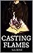 Casting Flames