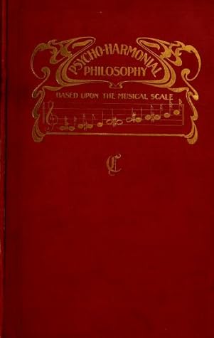 Psycho-Harmonial Philosophy: Based Upon the Music Scale