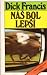 Náš bol lepší by Dick Francis