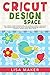 Cricut Design Space: The Ul...