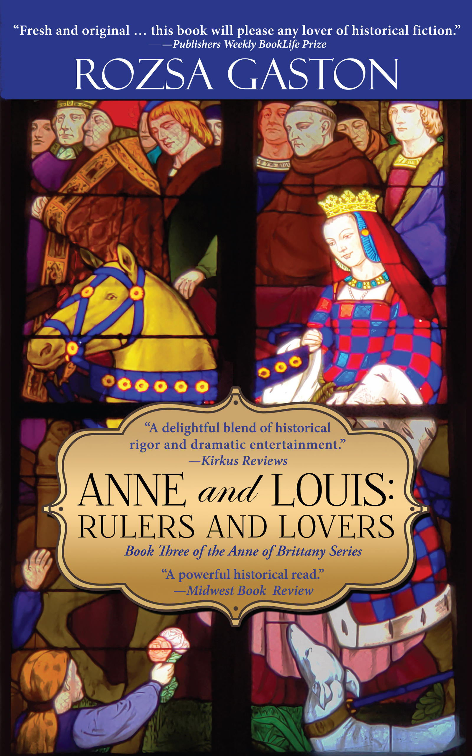 Anne and Louis: Rulers and Lovers (Anne of Brittany #3)