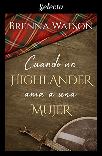 Cuando un highlander ama a una mujer (Spanish Edition)