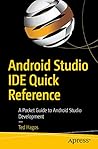 Android Studio IDE Quick Reference: A Pocket Guide to Android Studio Development