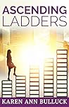 Ascending Ladders by Karen Ann Bulluck
