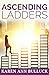 Ascending Ladders by Karen Ann Bulluck