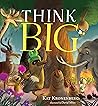 Think Big: A Story about Believing in Ourselves and Working Together (The Live Big Series) (Book 3)