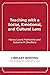 Teaching with a Social, Emotional, and Cultural Lens by Nancy Louri Markowitz