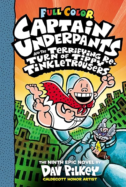 Captain Underpants and the Terrifying Return of Tippy Tinkletrousers: Color Edition (Captain Underpants #9)